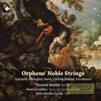 Orpheus' Noble Strings – Dowland, Pilkington, Hume, Corkine, Danyel, Ferrabosco